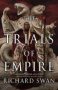 The Trials of Empire by Richard Swan (ePUB) Free Download