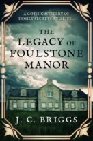 The Legacy of Foulstone Manor by J. C. Briggs (ePUB) Free Download
