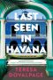Last Seen in Havana by Teresa Dovalpage (ePUB) Free Download