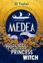 Medea: Priestess, Princess, Witch by JJ Taylor (ePUB) Free Download