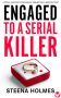 Engaged To A Serial Killer by Steena Holmes (ePUB) Free Download