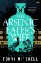 The Arsenic Eater’s Wife by Tonya Mitchell (ePUB) Free Download