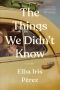 The Things We Didn’t Know by Elba Iris Pérez (ePUB) Free Download