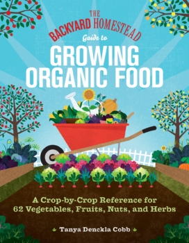 The Backyard Homestead Guide to Growing Organic Food by Tanya Denckla Cobb (ePUB) Free Download