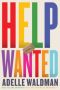 Help Wanted by Adelle Waldman (ePUB) Free Download