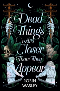 Dead Things Are Closer Than They Appear by Robin Wasley (ePUB) Free Download