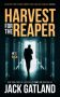 Harvest For The Reaper by Jack Gatland (ePUB) Free Download