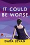 It Could Be Worse by Dara Levan (ePUB) Free Download