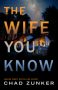 The Wife You Know by Chad Zunker (ePUB) Free Download