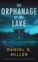 The Orphanage By The Lake by Daniel G. Miller (ePUB) Free Download
