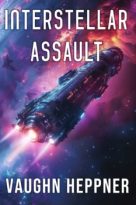 Interstellar Assault by Vaughn Heppner (ePUB) Free Download
