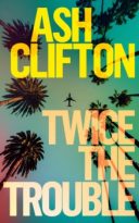 Twice the Trouble by Ash Clifton (ePUB) Free Download