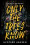 Only The Trees Know by Heather Hansen (ePUB) Free Download