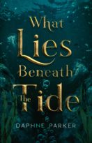 What Lies Beneath the Tide by Daphne Parker (ePUB) Free Download