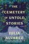 The Cemetery of Untold Stories by Julia Alvarez (ePUB) Free Download