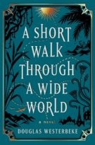 A Short Walk Through a Wide World by Douglas Westerbeke (ePUB) Free Download