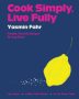 Cook Simply, Live Fully by Yasmin Fahr (ePUB) Free Download