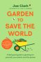 Garden To Save the World by Joe Clark (ePUB) Free Download