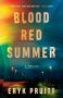 Blood Red Summer by Eryk Pruitt (ePUB) Free Download