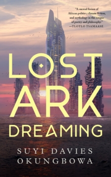 Lost Ark Dreaming by Suyi Davies Okungbowa (ePUB) Free Download
