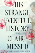 This Strange Eventful History by Claire Messud (ePUB) Free Download