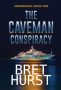 The Caveman Conspiracy by Bret Hurst (ePUB) Free Download