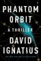 Phantom Orbit by David Ignatius (ePUB) Free Download