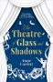 The Theatre of Glass and Shadows by Anne Corlett (ePUB) Free Download