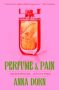 Perfume and Pain by Anna Dorn (ePUB) Free Download
