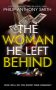 The Woman He Left Behind by Philip Anthony Smith (ePUB) Free Download