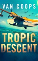 Tropic Descent by Nate Van Coops (ePUB) Free Download