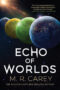 Echo of Worlds by M. R. Carey (ePUB) Free Download