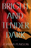 Bright and Tender Dark by Joanna Pearson (ePUB) Free Download