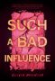 Such a Bad Influence by Olivia Muenter (ePUB) Free Download