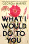 What I Would Do to You by Georgia Harper (ePUB) Free Download