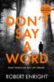 Don’t Say A Word by Robert Enright (ePUB) Free Download