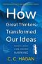 How Great Thinkers Transformed Our Ideas by C. C. Hagan (ePUB) Free Download