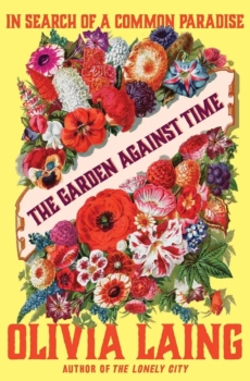 The Garden Against Time by Olivia Laing (ePUB) Free Download