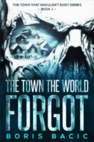 The Town The World Forgot by Boris Bacic (ePUB) Free Download