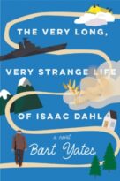 The Very Long, Very Strange Life of Isaac Dahl by Bart Yates (ePUB) Free Download