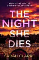 The Night She Dies by Sarah Clarke (ePUB) Free Download