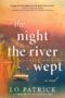 The Night the River Wept by Lo Patrick (ePUB) Free Download