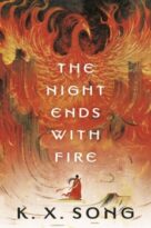 The Night Ends with Fire by K.X. Song (ePUB) Free Download